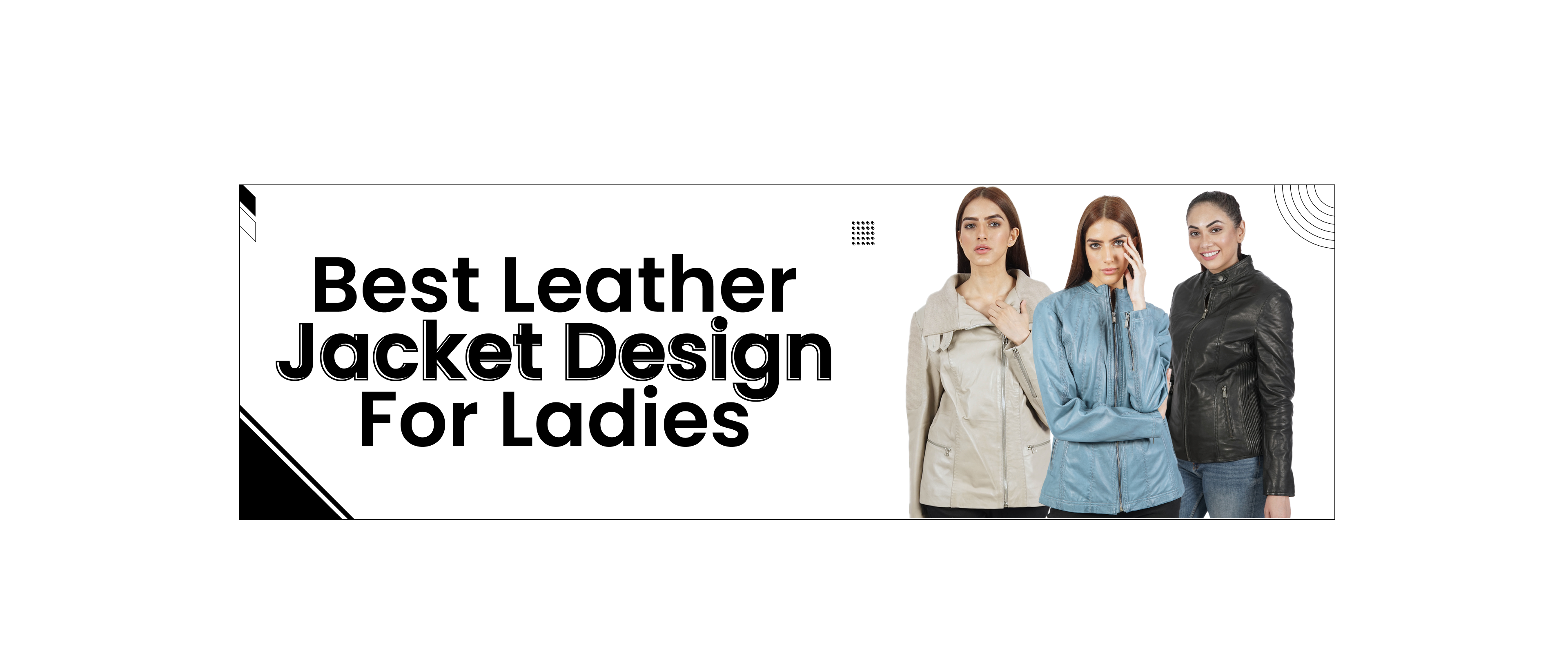 Women modeling beige, blue, and black leather jackets, stylish outerwear for ladies.